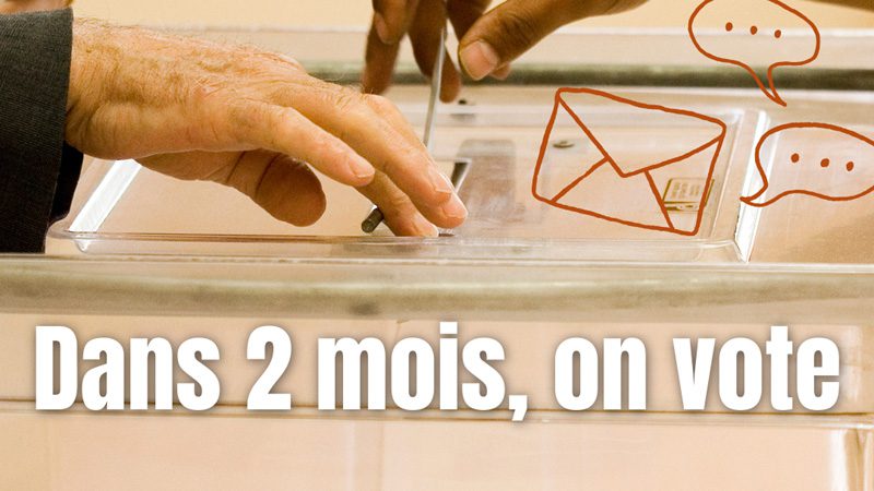 DANS 2 MOIS ON VOTE !
